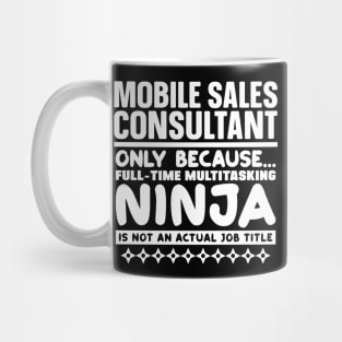 Mobile Sales Consultant Ninja Mug